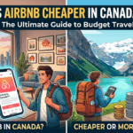 Is Airbnb Cheaper in Canada The Ultimate Guide to Budget Travel
